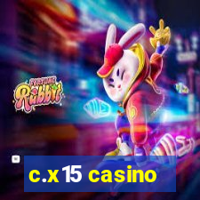 c.x15 casino